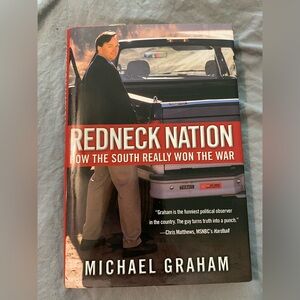 Redneck Nation : How the South Really‎ Won the War by Michael Graham